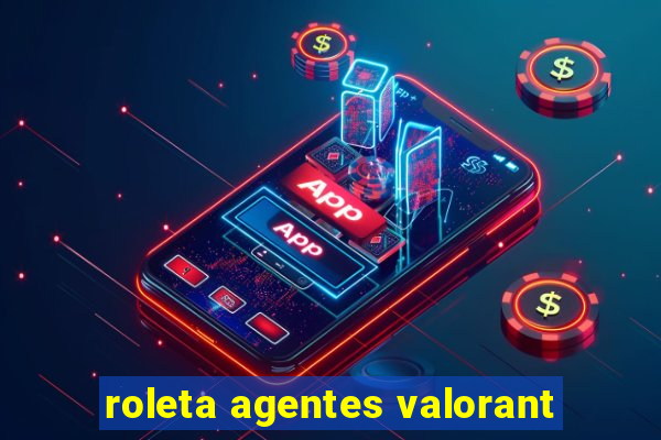 roleta agentes valorant